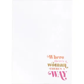 Where There's A Woman There's a Way Notepad